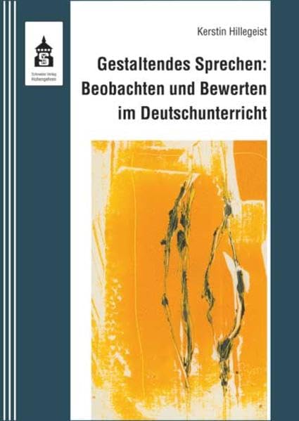 Gestaltendes Sprechen: Beobachten und Bewerten im Deutschunterricht Contemporary literature