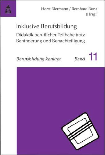 Inklusive Berufsbildung: Didaktik beruflicher Teilhabe trotz Behinderung und Benachteiligung (Berufsbildung konkret) Politics & History