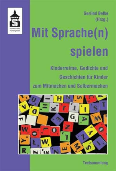 Mit Sprache(n) spielen: Kinderreime, Gedichte und Geschichten für Kinder zum Nachsprechen, Mitmachen und Selbermachen. Textsammlung Study Guides Books