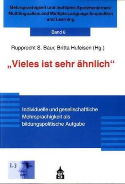 Vieles ist sehr ähnlich: Individuelle und gesellschaftliche Mehrsprachigkeit als bildungspolitische Aufgabe (Mehrsprachigkeit und multiples ... Multiple Language Acquisition and Learning) Social Sciences