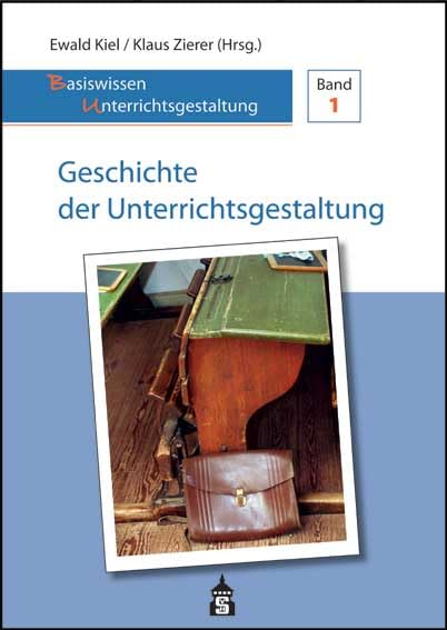 Geschichte der Unterrichtsgestaltung: Basiswissen Unterrichtsgestaltung 1 Learning & Reference