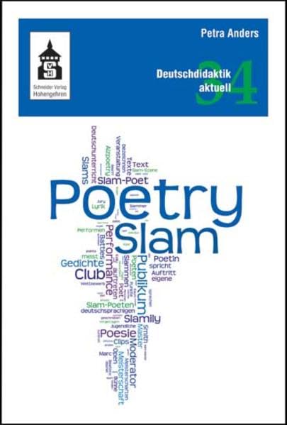 Poetry Slam: Unterricht, Workshops, Texte und Medien (Deutschdidaktik aktuell) Contemporary literature