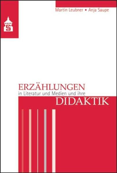 Erzählungen in Literatur und Medien und ihre Didaktik Contemporary literature