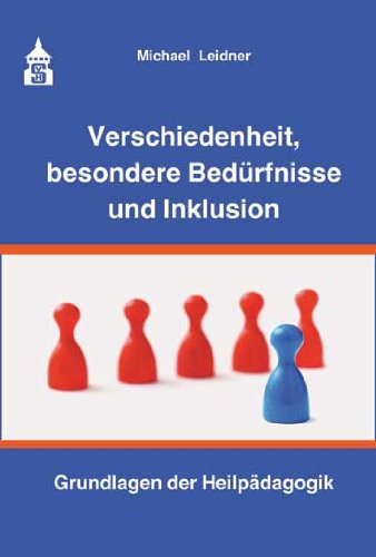 Verschiedenheit, besondere Bedürfnisse und Inklusion: Grundlagen der Heilpädagogik Books