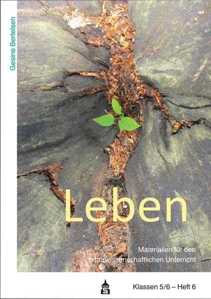Leben (Materialien für den naturwissenschaftlichen Unterricht. Klassen 5/6) Education & Training