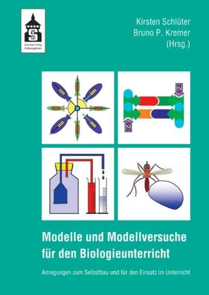 Modelle und Modellversuche für den Biologieunterricht: Anregungen zum Selbstbau und für den Einsatz im Unterricht Natural Sciences
