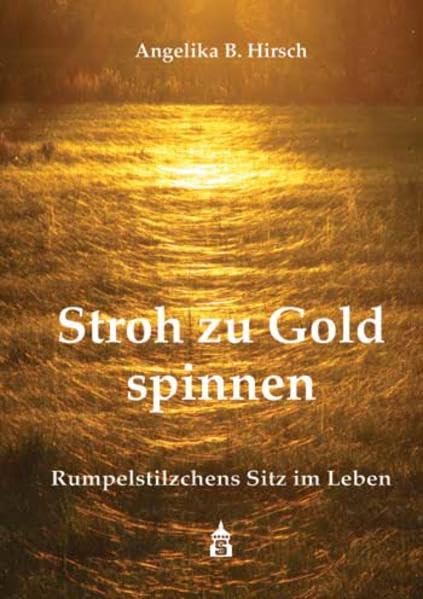 Stroh zu Gold spinnen: Rumpelstilzchens Sitz im Leben Books