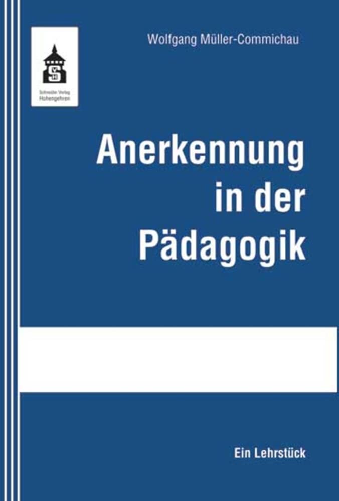 Anerkennung in der Pädagogik: Ein Lehrstück Education & Training