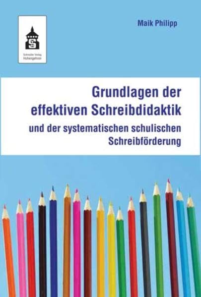 Grundlagen der effektiven Schreibdidaktik: und der systematischen schulischen Schreibförderung Contemporary literature