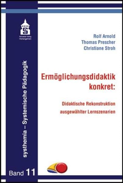 Ermöglichungsdidaktik: konkret: Didaktische Rekonstruktion ausgewählter Lernszenarien (systhemia - Systemische Pädagogik) Books