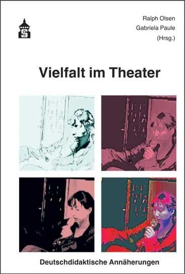 Vielfalt im Theater: Deutschdidaktische Annäherungen Non-fiction