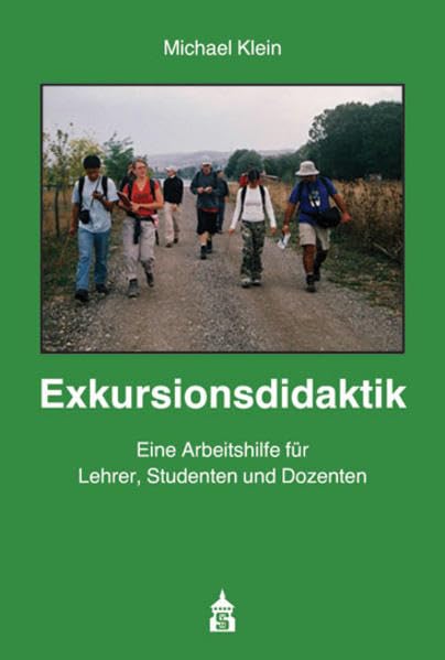 Exkursionsdidaktik: Eine Arbeitshilfe für Lehrer, Studenten und Dozenten Non-fiction