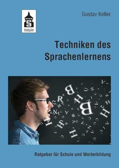 Techniken des Sprachenlernens. Ratgeber für Schule und Weiterbildung Contemporary literature
