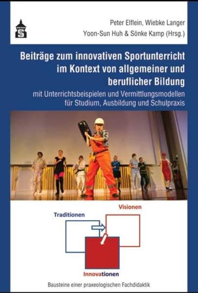 Beiträge zum innovativen Sportunterricht im Kontext von allgemeiner und beruflicher Bildung Learning & Reference