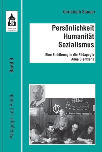 Persönlichkeit - Humanismus - Sozialismus: Eine Einführung in die Pädagogik Anna Siemsens (Pädagogik und Politik) Books