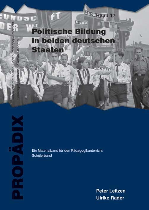 Politische Bildung in beiden deutschen Staaten: Ein Materialband für den Pädagogikunterricht. Schülerband (PROPÄDIX) Education & Training