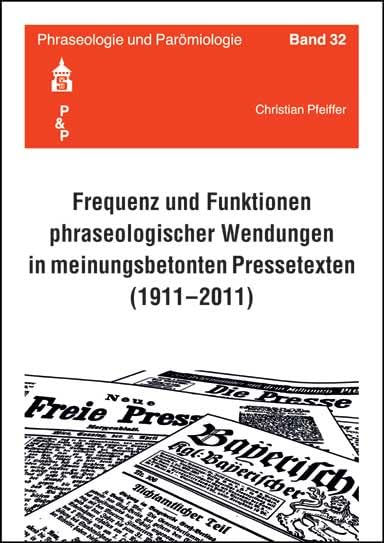 Frequenz und Funktionen phraseologischer Wendungen in meinungsbetonten Pressetexten (1911-2011) Social Sciences