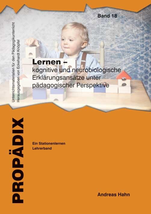 Lernen - kognitive und neurobiologische Erklärungsansätze unter pädagogischer Perspektive: Ein Stationenlernen. Lehrerband (PROPÄDIX / Unterrichtsmaterialien für den Pädagogikunterricht) Learning & Reference