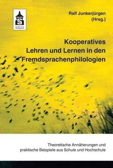 Kooperatives Lehren und Lernen in den Fremdsprachenphilologien: Theoretische Annäherungen und praktische Beispiele aus Schule und Hochschule book