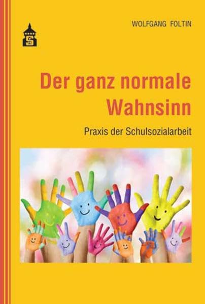 Der ganz normale Wahnsinn: Praxis der Schulsozialarbeit book