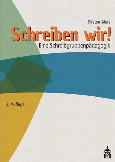 Schreiben wir!: Eine Schreibgruppenpädagogik Learning & Reference