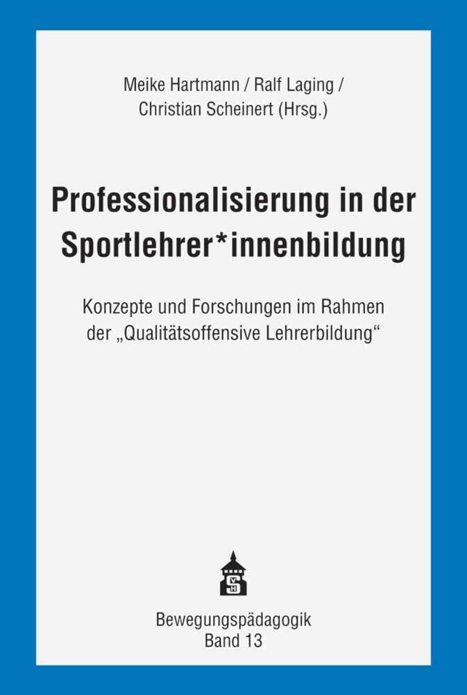 Professionalisierung in der Sportlehrer*innenbildung: Konzepte und Forschungen im Rahmen der "Qualitätsoffensive Lehrerbildung" ... Rahmen der "Qualitätsoffensive Lehrerbildung" Leisure & Fun