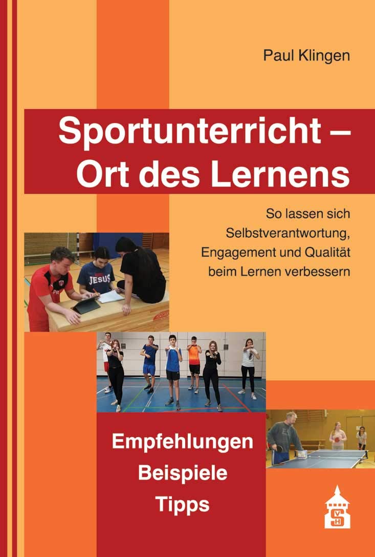 Sportunterricht - Ort des Lernens: So lassen sich Selbstverantwortung, Engagement und Qualität beim Lernen verbessern. Empfehlungen - Beispiele - Tipps Parents & Children