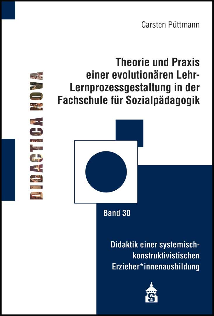 Theorie und Praxis einer evolutionären Lernprozessgestaltung in der Fachschule für Sozialpädagogik: Didaktik einer systemisch-konstruktivistischen ... ... und Methodik des Pädagogikunterrichts) Parents & Children