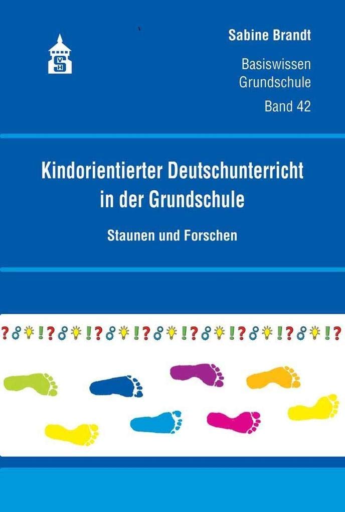 Kindorientierter Deutschunterricht in der Grundschule: Staunen und Forschen (Basiswissen Grundschule) Education & Training