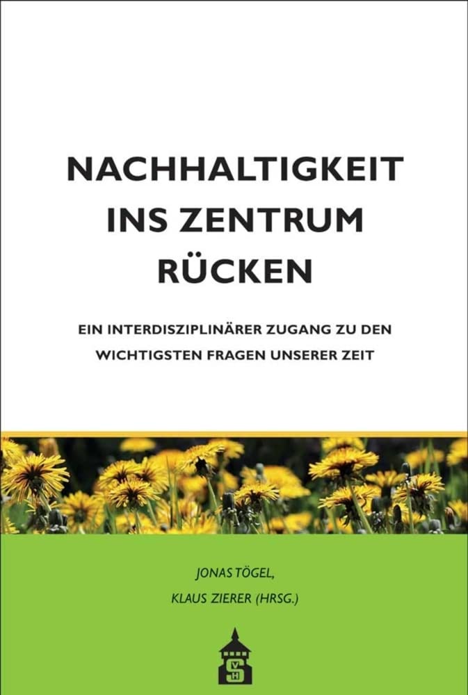 Nachhaltigkeit ins Zentrum rücken: Ein interdisziplinärer Zugang zu den wichtigsten Fragen unserer Zeit Education & Training