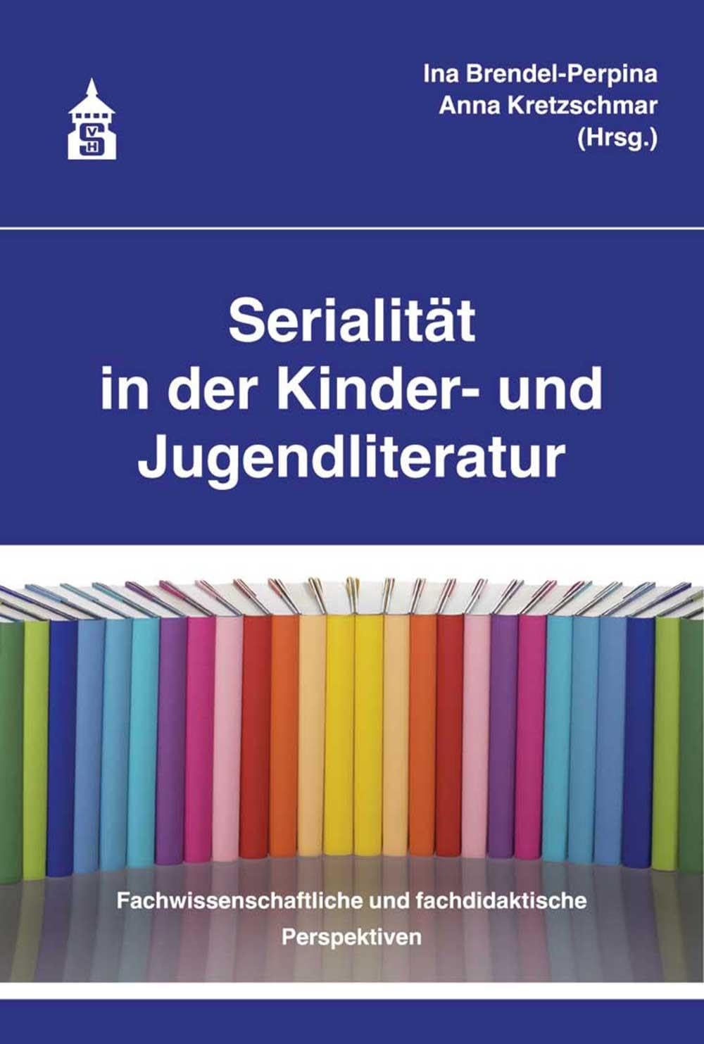 Serialität in der Kinder- und Jugendliteratur: Fachwissenschaftliche und fachdidaktische Perspektiven Learning & Reference