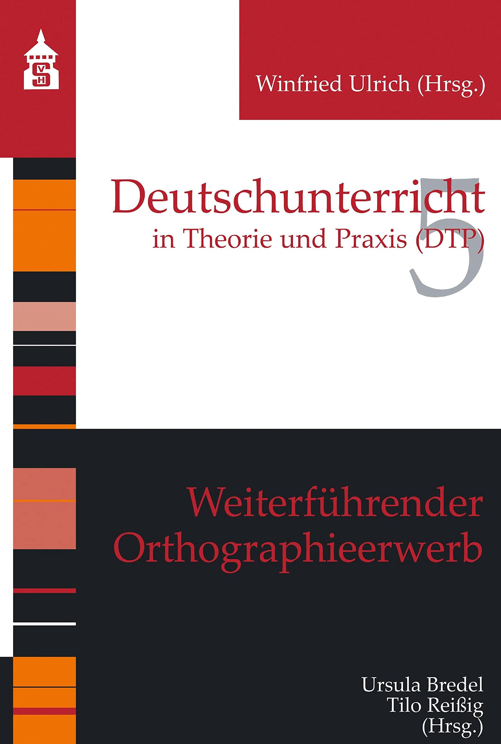 Weiterführender Orthographieerwerb (Deutschunterricht in Theorie und Praxis) Social Sciences