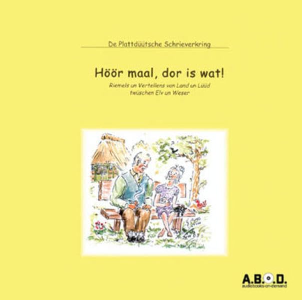 Höör maal, dor is wat!: Riemels und Vertellens von Land und Lüüt twüschen Elv und Weser Contemporary literature