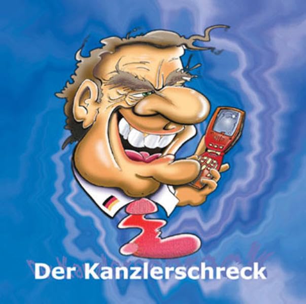Der Kanzlerschreck. Call-A-Comedy in Bestform! Leisure, Home & Garden
