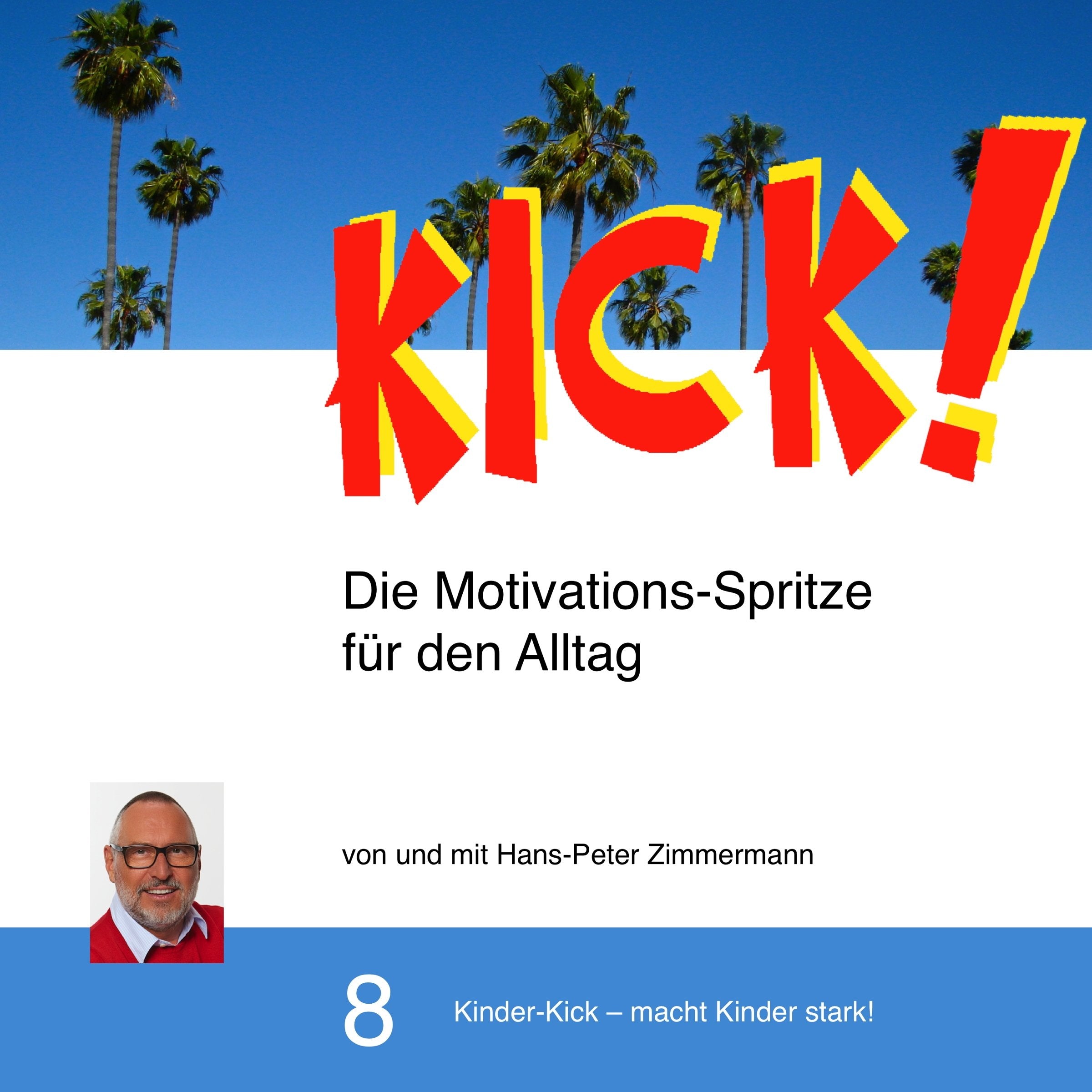 Kick! / Die Motivations-Spritze für den Alltag: KINDER KICK! 8. Audio-CD Lifestyle