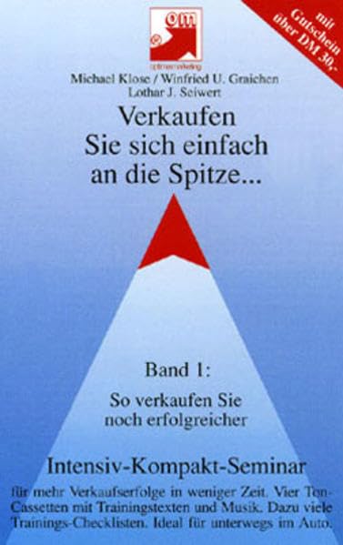Verkaufen Sie sich einfach an die Spitze: Band 1: So verkaufen Sie noch erfolgreicher Business, Finance & Career