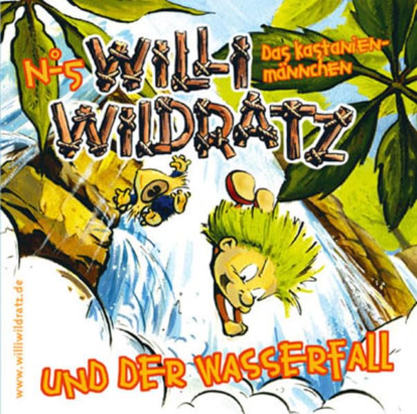 Willi Wildratz 5. Willi Wildratz und der Wasserfall Novels & Short Stories