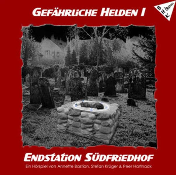 Gefährliche Helden. Tl 1. Endstation Südfriedhof Novels & Short Stories