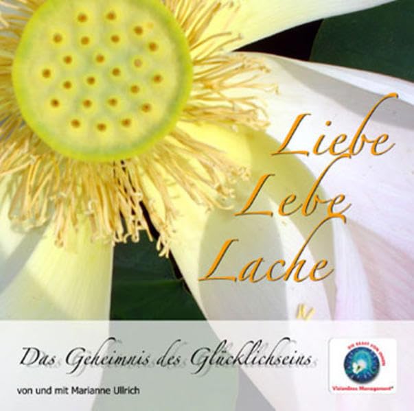Liebe - Lebe - Lache: Das Geheimnis des Glücklichseins Lifestyle