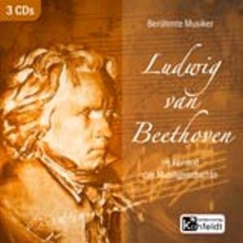 Berühmte Musiker. Ludwig van Beethoven. 3 CDs . Im Kontext der Musikgeschichte Arts & Music
