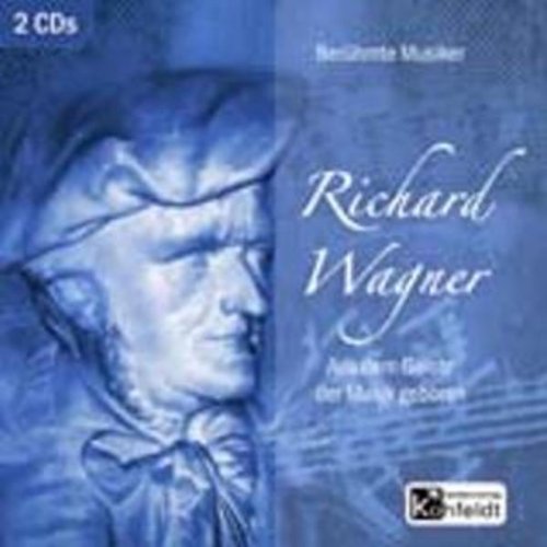 Berühmte Musiker. Richard Wagner. 2 CDs . Aus dem Geiste der Musik geboren Pop culture