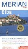 Elba: Biodola - Wo weiße Traumstrände und azurblaues Meer locken. Monte Capanne - Skektakuläre Aussicht vom höchsten Berg der Insel. Shopping. Sightseeing. Essen & Trinken (MERIAN live) Leisure, Home & Garden