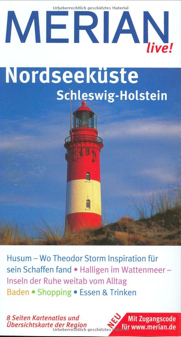 Nordseeküste Schleswig-Holstein: Husum - Wo Theodor Storm Inspiration für sein Schaffen fand. Halligen im Wattenmeer - Inseln der Ruhe weitab vom ... & Trinken. Mit Zugangscode für www. merian.de Travel Books