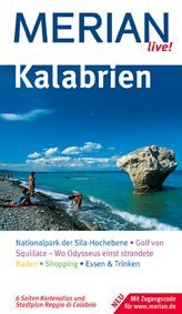 Kalabrien: Nationalpark der Sila-Hochebene. Golf von Seqillace - Wo Odysseus einst strandete. Baden. Shopping. Essen & Trinken. Mit Zugangscode für www.merian.de Travel