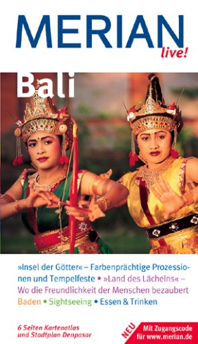 Bali: Insel der Götter - Farbenprächtige Prozessionen und Tempelfeste. Land des Lächens - Wo die Freundlichkeit der Menschen bezaubert. Baden. ... & Trinken. Mit Zugangscode für www.merian.de Travel