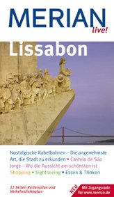 Lissabon: Nostalgische Kabelbahnen - Die angenehmste Art, die Stadt zu erkunden. Castelo de Sao Jorge - Wo die Aussicht am schönsten ist. Shopping. ... & Trinken. Mit Zugangscode für www.merian.de Travel Books