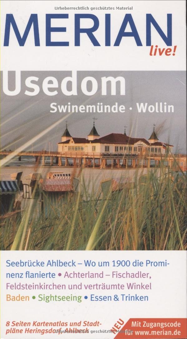 Usedom. Swinemünde. Wollin: Seebrücke Ahlbeck - Wo um 1900 die Prominenz flanierte. Achterland - Fischadler, Feldsteinkirchen und verträumte Winkel. ... Trinken. Mit Zugangscode für www.merian.de Travel Books