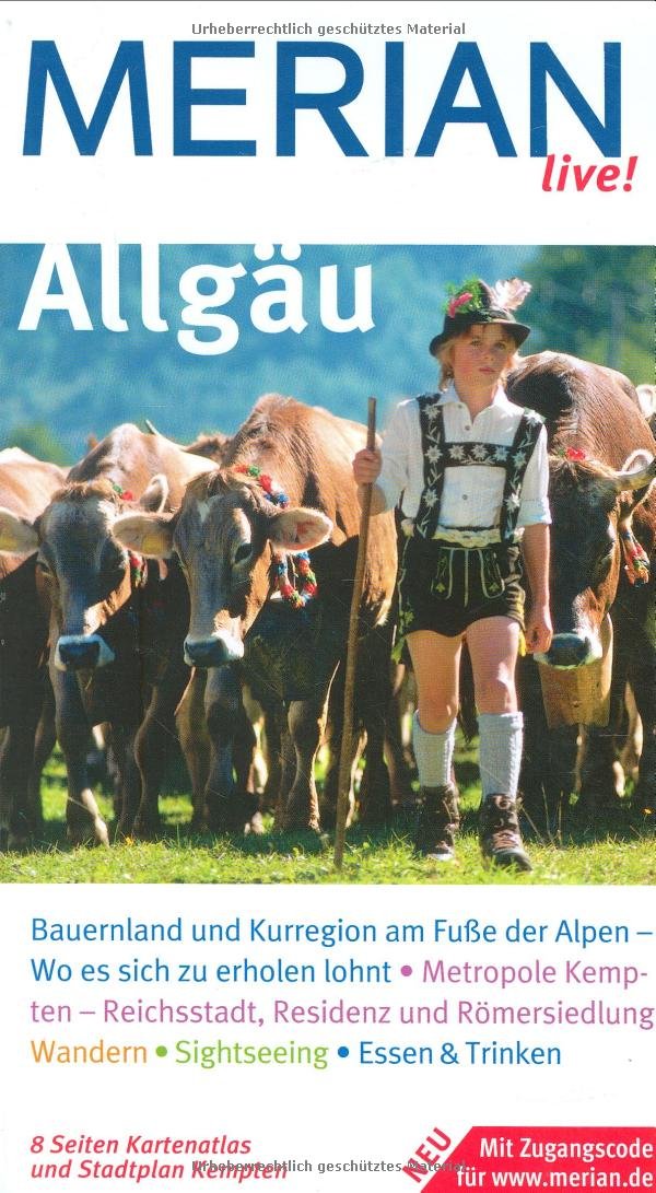 Allgäu: Bauernland und Kurregion am Fusse der Alpen - Wo es sich zu erholen lohnt. Metropole Kempten - Reichsstadt, Residenz und Römersiedlung. ... Trinken. Mit Zugangscode für www.merian.de Maps & Plans