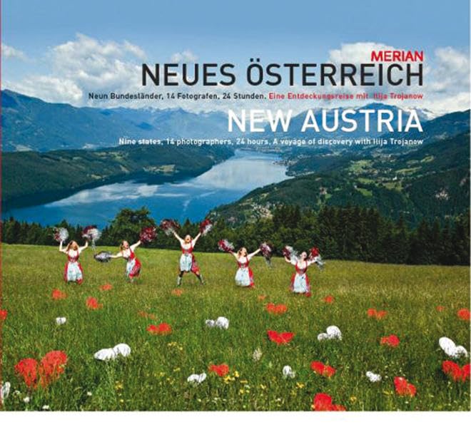 Neues Österreich: Neun Bundesländer, 14 Fotografen, 24 Stunden. Eine Entdeckungsreise mit Ilija Trojanow. Dtsch.-Engl. (MERIAN Hefte) Photography