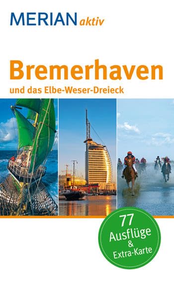 Bremerhaven mit Weser- und Elbemündung: Freizeitführer mit 77 Ausflugstipps. Mit herausnehmbarer Faltkarte. (MERIAN aktiv) Leisure, Home & Garden
